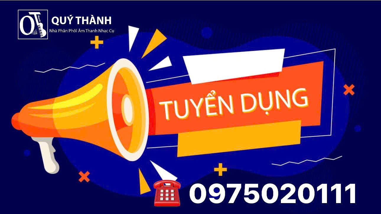 QUÝ THÀNH MUSIC CẦN TUYỂN GẤP NHÂN VIÊN GIAO HÀNG QUÝ THÀNH MUSIC CẦN TUYỂN GẤP NHÂN VIÊN GIAO HÀNG